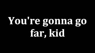 The Offspring - You&#39;re Gonna Go Far, Kid LYRICS
