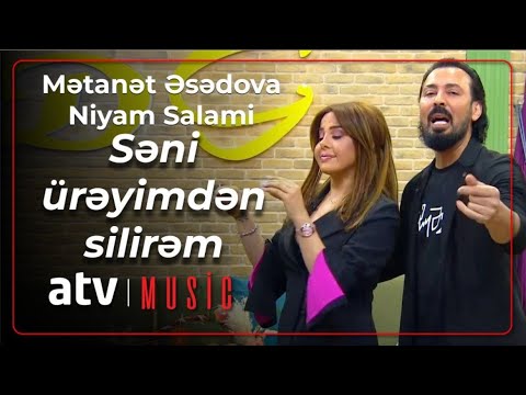 Mətanət Əsədova & Niyam Salami - Səni ürəyimdən silirəm