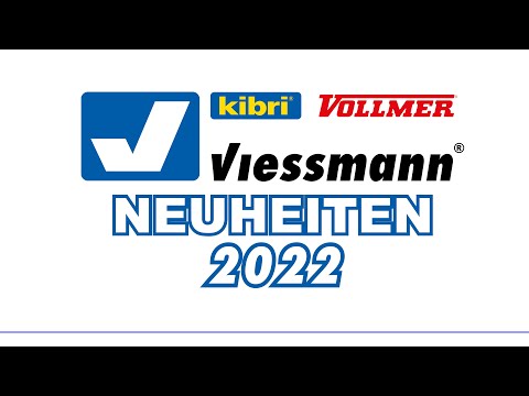 Neuheitenvorstellung Viessmann/kibri/Vollmer 2022