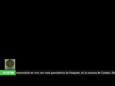 En Vivo / Live: Huequén, Curepto – Panoramic View from Firefighters Camera