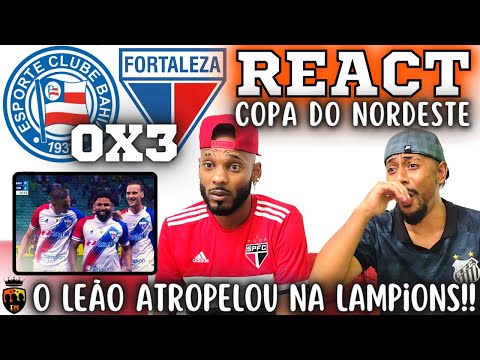 REACT Bahia 0 x 3 Fortaleza | LEÃO DO PICI DEU SHOW | Copa do Nordeste 2023