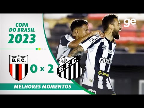 BOTAFOGO-SP 0 X 2 SANTOS | MELHORES MOMENTOS | 3ª FASE COPA DO BRASIL 2023 | ge.globo