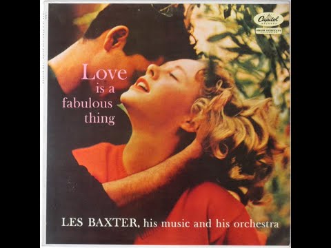 Les Baxter - Love Is A Fabulous Thing LP (vinyl rip)