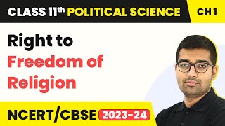 Right to Freedom of Religion - Constitution | Class 11 Political Science Chapter 1 | CBSE 2024-25