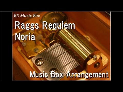 Raggs Requiem/Noria [Music Box] (Anime "07-GOHST" Insert Song)