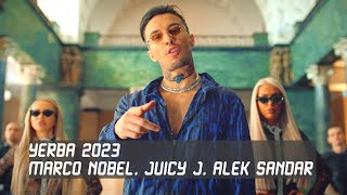 Marco Nobel, Juicy J, Alek Sandar - Yerba (Official Music Video) 2023