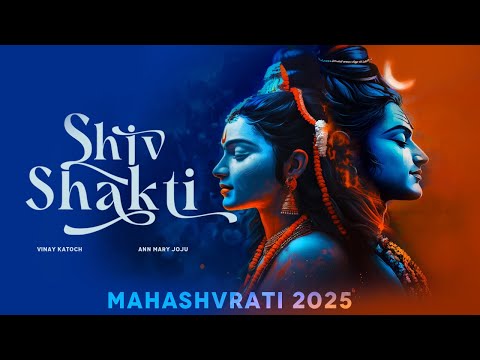 Shiv Shakti /Adhure  | Mahashivratri 2025 | Vinay katoch Ft Ann Marry joju | Shiva Album | Mahadev