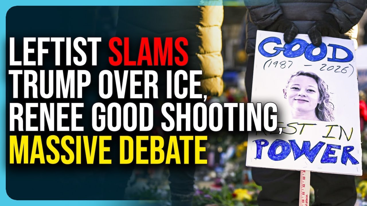 Leftist Slams Trump Over ICE, Renee Good Shooting, Massive Debate