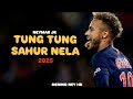 Neymar Jr TUNG TUNG SAHUR NELA Crazy Skills