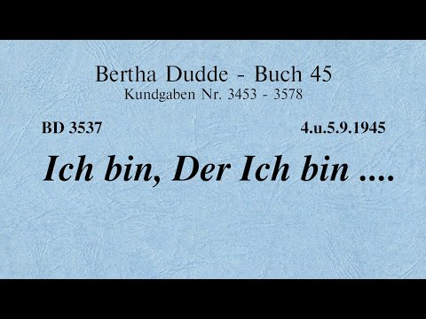 BD 3537 - ICH BIN, DER ICH BIN ....