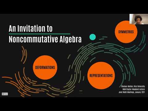Chelsea Walton, "An Invitation to Noncommutative Algebra," the 2021 NAM Claytor-Woodard Lecture