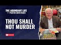 The Abundant Life with Pastor John Hagee - "Thou Shall Not Murder