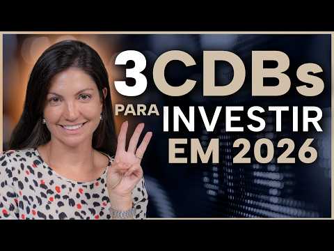 CDBs seguros em 2026: 3 opções para investir melhor