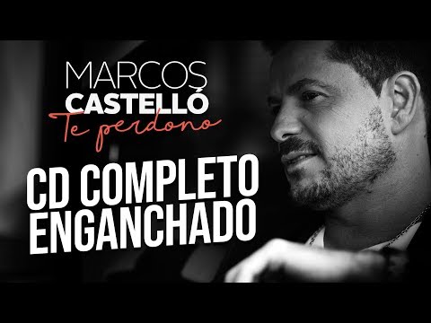 Marcos Castello - Te Perdono (CD NUEVO 2018) Enganchado