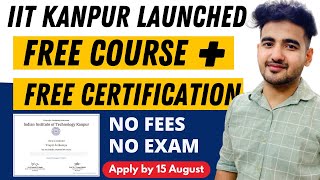 IIT Kanpur launched Free Online Certification Course | No FEES, NO Exam | Anyone Can Apply