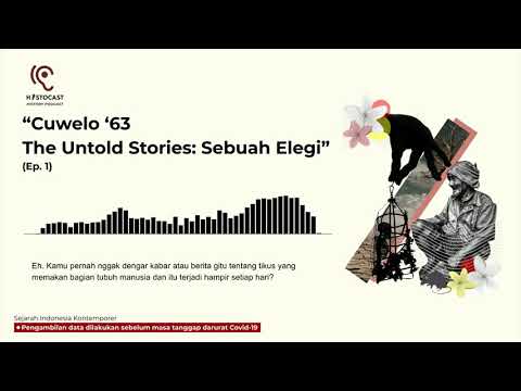 HISTOCAST - Cuwelo '63 The Untold Stories: Sebuah Elegi (Ep.1)