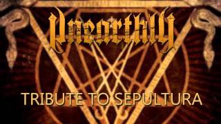 UNEARTHLY - "We Who Are Not As Others"  (SEPULTURA Cover)