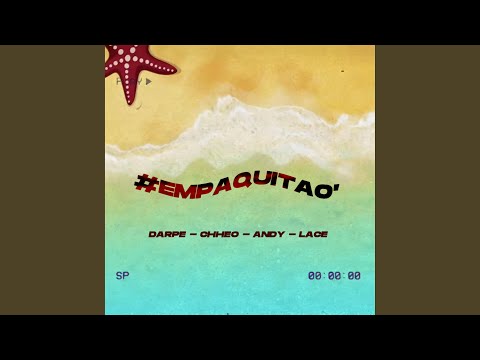 Empaquitao´ (feat. Andyy, Lace & Chheo)