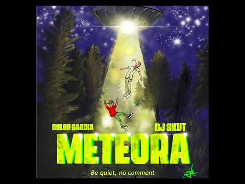 DOLOR GARCIA X DJ SKUT - METEORA