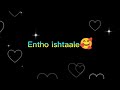 Edo Priyaragam Song Whatsapp Status Black Screen Lyrics Love Whatsapp Status ️ CS0207 Aarya