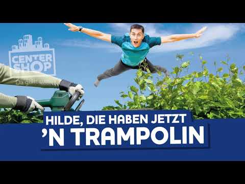 KW 13: Hilde, die haben jetzt ’n Trampolin