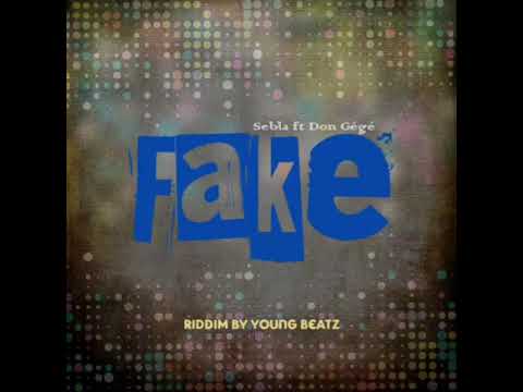 SEBLA ft DON GEGE - FAKE ( RIDDIM BY YOUNG BEATZ )