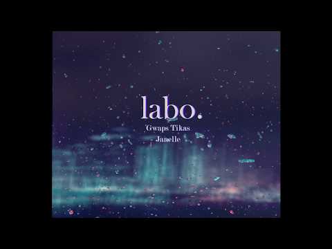 Gwaps Tikas - Labo feat. Janelle