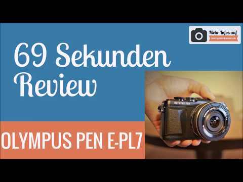 69 Sekunden Review | Olympus PEN E-PL7 Systemkamera