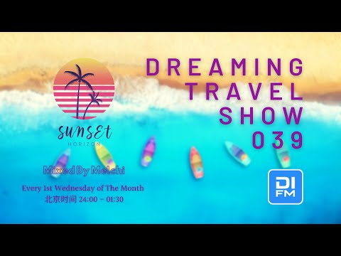 Melchi@DI.FM - Dreaming Travel Show 039 (Continuous Mix)