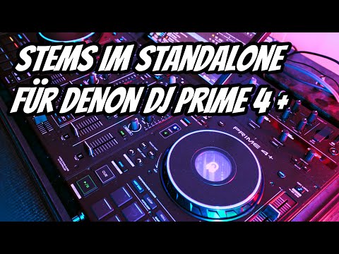 Stems sind da!!! Denon DJ Prime 4 + (Standalone)