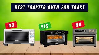 ✅ Best toaster oven for toast: Toaster oven for toast (Buying Guide)