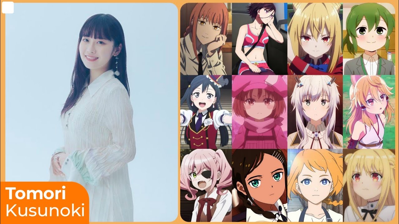 Tomori Kusunoki [楠木ともり] Top Same Voice Characters Roles