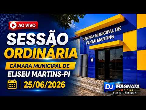 SESSÃO ORDINARIA-CAMARA MUN. DE ELISEU MARTINS PI.