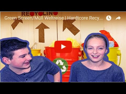 Green Screen/Müll Weltreise | Hardtcore Recycling
