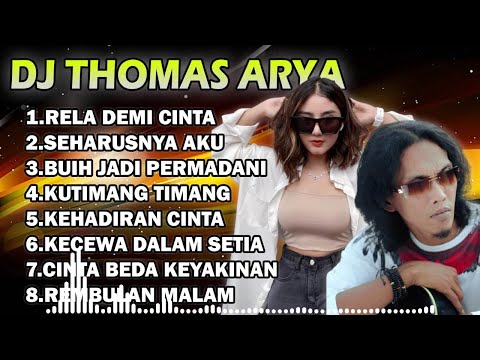 Dj THOMAS ARYA Terbaru I Rela Demi Cinta I Aku Sekuat Hati Bertahan I Kecewa Dalam Setia