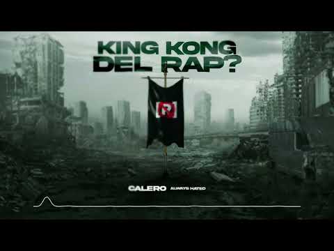 KING KONG DEL RAP  CALERO Audio Oficial