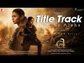 ALPHA Title Track Action Anthem Alia Bhatt Sharvari Bobby Deol YRF Spy Universe Fanmade
