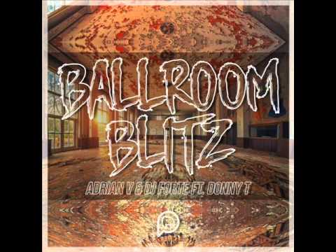 Adrian V & DJ Forte feat. Donny T - Ballroom Blitz (Original Mix) OUT NOW ON BEATPORT!