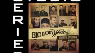 Big Daddy Weave -  Jesus I Believe (Official Lyric Video)