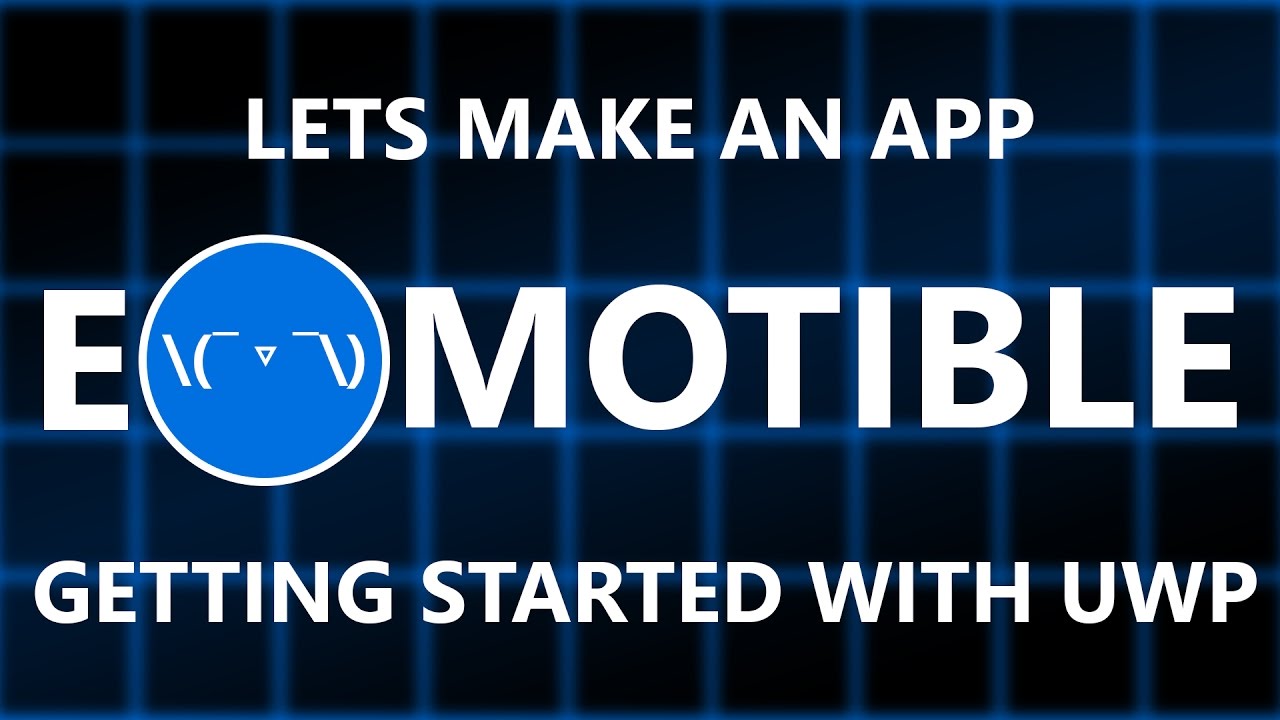 Getting Started with the Universal Windows Platform - Emotible - Part 1