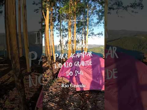 4 lugares para acampar no Rio Grande do Sul #riograndedosul #camping