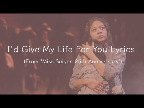 Miss Saigon - I'd Give My Life For You Lyrics