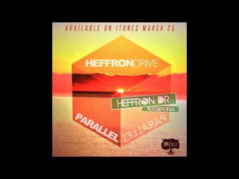 Heffron Drive - Parallel (Studio Version ZSTG Premiere)