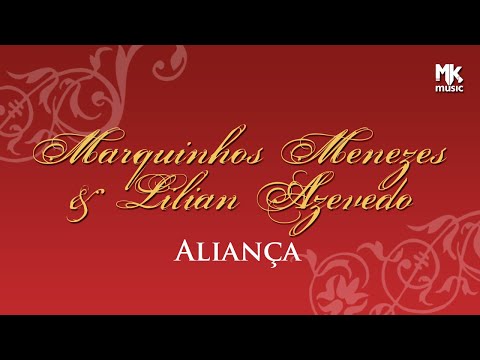 Marquinhos Menezes e Lilian Azevedo - ALIANÇA