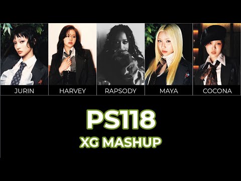 XG - PS118 MASHUP - JURIN, HARVEY, MAYA, COCONA, RAPSODY @xg_official #alphaz