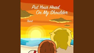Cover art for Put Your Head on My Shoulder