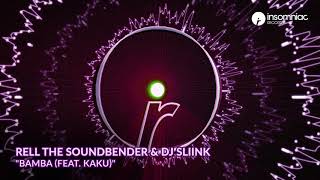 Rell The Soundbender & DJ Sliink   "Bamba" (feat. KAKU)