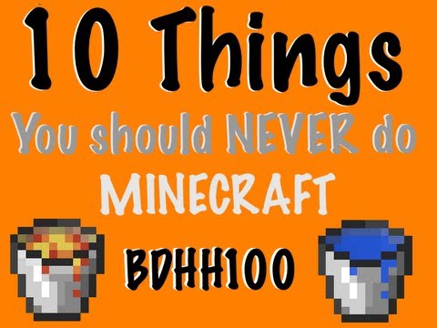 Steam Community :: Video :: 10 Things you should NEVER do in Minecraft