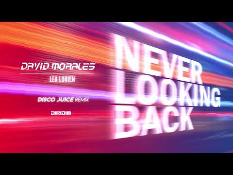 NEVER LOOKING BACK (Disco Juice Remix) By David Morales / Lea Lorien