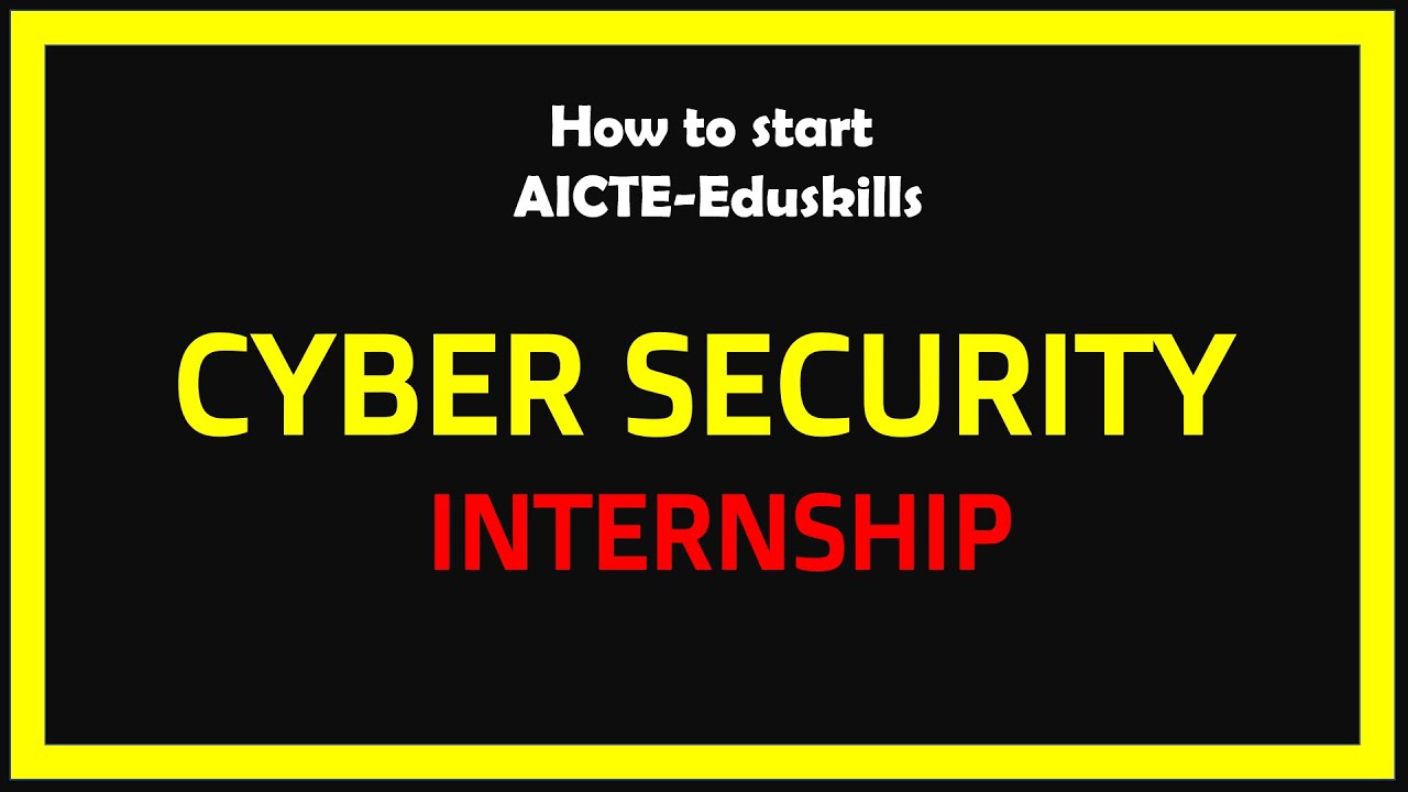 Cyber Security Internship (AICTE - Eduskills)